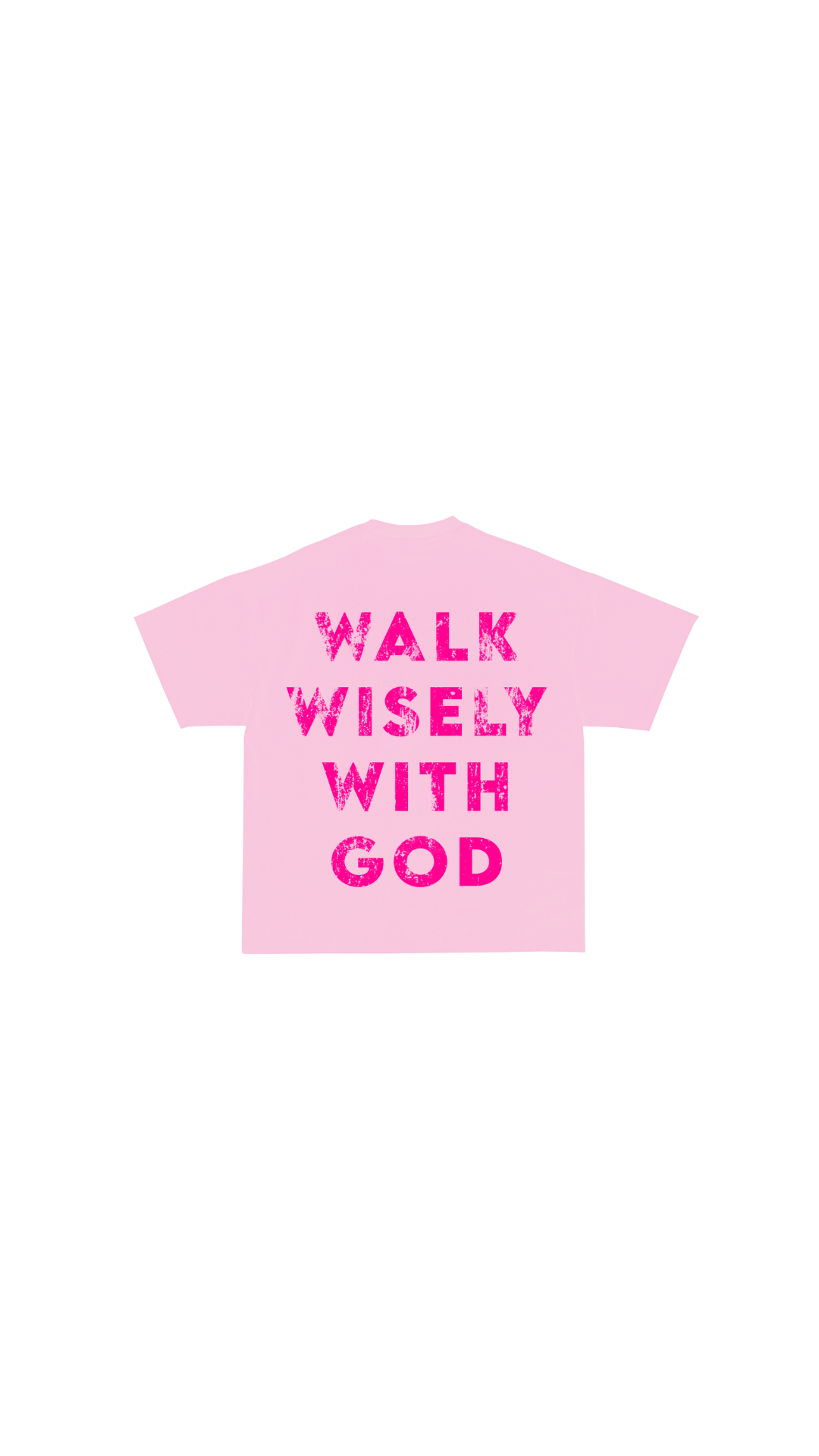 "Walk Wisely With God" Unisex Pink T-Shirt