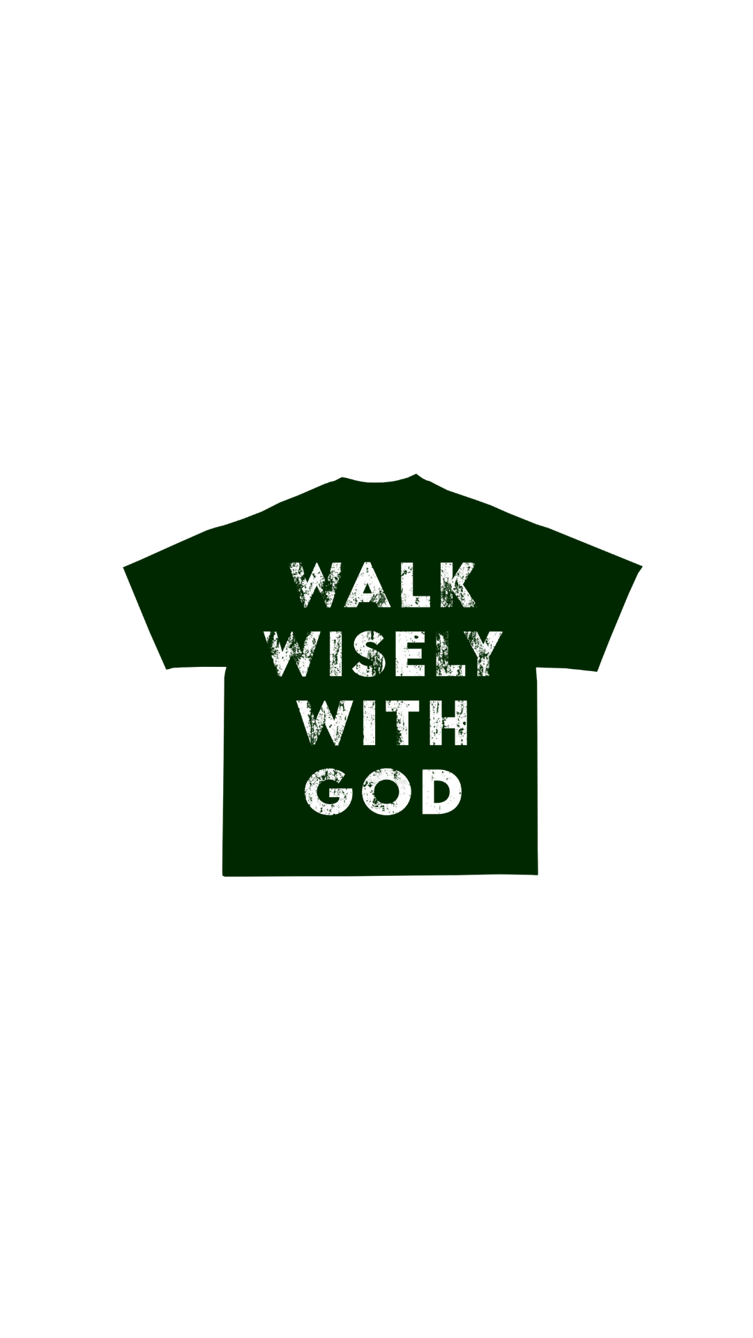 "Walk Wisely With God" Unisex Geen T-Shirt